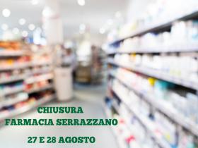 CHIUSURA FARMACIA SERRAZZANO - 27 E 28 AGOSTO 2025