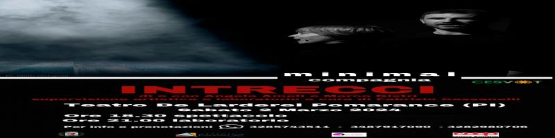 INTRECCI di Compagnia Minimal - sabato 2 marzo Teatro De Larderel, spettacolo ore 18.30 e laboratorio ore 21.00